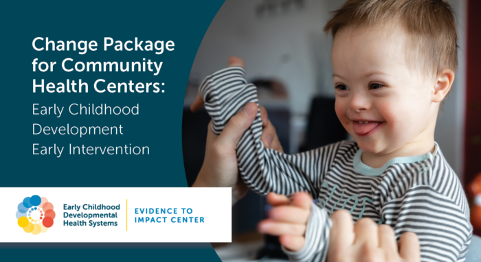 Toddler boy smiling and wearing a striped shirt. Resource title is Change Package for Community Health Centers: Early Childhood Development Early Intervention