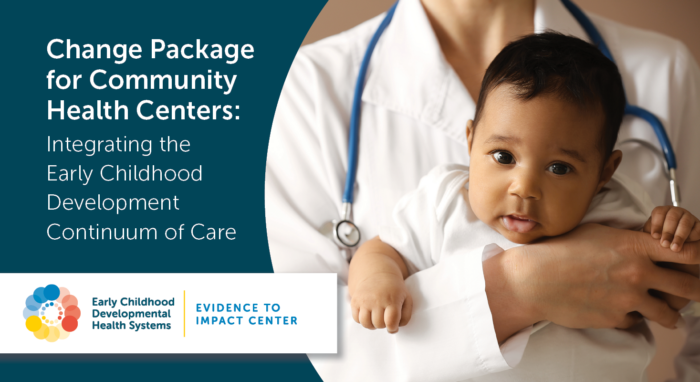 Baby being held by a medical professional wearing a stethoscope. Resource title is Change Package for Community Health Centers: Integrating the Early Childhood Development Continuum of Care