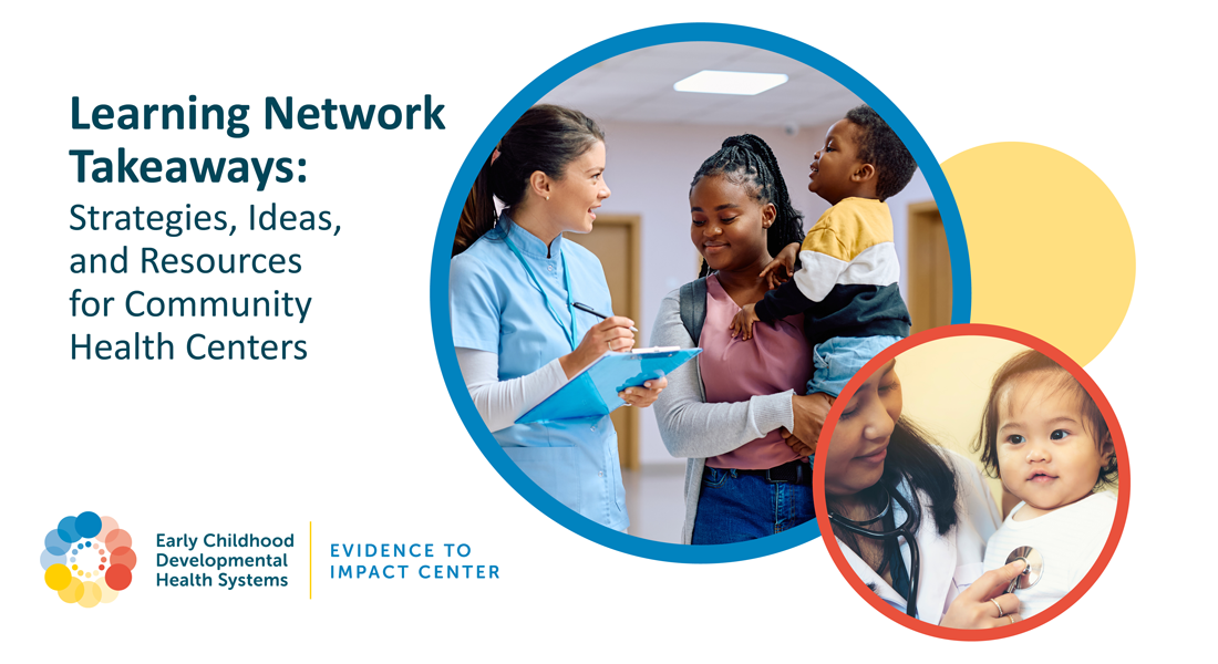 Multiple photos of health care providers with babies and families. Resource title that reads, "Learning Network Takeaways: Strategies, Ideas, and Resources for Community Health Centers"